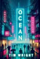 OCEAN: Cyber Dreaming of a Dystopian Reality B0DR8FZFDJ Book Cover