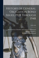 History of General Obligation Bond Issues, 1928 Through 1948; 1928-1948 1013341163 Book Cover