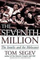 The Seventh Million: The Israelis and the Holocaust 0809085631 Book Cover