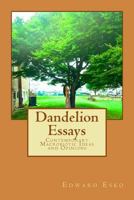 Dandelion Essays: Contemporary Macrobiotic Ideas and Opinions 1502472813 Book Cover