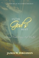 Enter God's Rest: Lessons Learned from Mary and Martha 0998169021 Book Cover