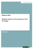 Biblische Motive in Peter Jacksons Herr der Ringe 3656411816 Book Cover