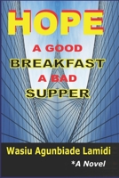 HOPE, A Good Breakfast, Bad Supper B0BQNHPTQ3 Book Cover