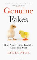 Genuine Fakes: How Phony Things Teach Us about Real Stuff 1472961838 Book Cover