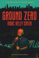 Ground Zero: A Collection of Chicago Poems 0810143089 Book Cover