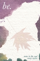 be.: notes to the soul 1733272801 Book Cover