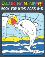 Color By Numbers book For Kids Ages 8-12: Color By Number Book With Animal, Birds, Butterfly And Pretty Patterns For kids Ages 8-12 B0942T8BW7 Book Cover