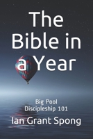 The Bible in a Year: Big Pool Discipleship 101 1986589048 Book Cover