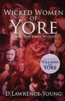 Wicked Women of Yore: Were They Really Wicked? 1803780967 Book Cover