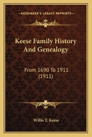 Keese Family History and Genealogy, From 1690 to 1911 1016289243 Book Cover