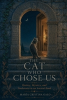 The Cat Who Chose Us: History, Mystery, and Tenderness in an Ancient Bond B0HB3741F6 Book Cover