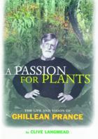 A passion for plants: From the rainforests of Brazil to Kew Gardens : the life and vision of Ghillean Prance 0745929621 Book Cover