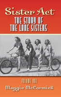 Sister Act - The Story of the Lane Sisters Volume One B0G2LMBRCY Book Cover