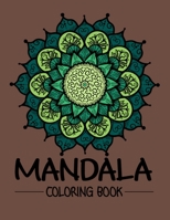 Mandala Coloring Book: Adult Mandala Coloring Books for Meditation, Stress Relief, Relaxation, and Happiness - Mandalas Coloring Books for Adults ... Pages for Stress Relieving and Relaxation 1691065196 Book Cover