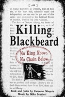 Killing Blackbeard: No King Above. No Chain Below. B0H11XCNBX Book Cover