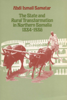 The State and Rural Transformation in Northern Somalia, 1884-1986 0299119947 Book Cover