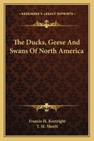 The Ducks, Geese and Swans of North America 1163816299 Book Cover