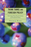 Think Tanks and Foreign Policy: The Foreign Policy Research Institute and Presidential Politics 0739141635 Book Cover