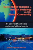 Currents of Thought in African Sociology and the Global Community: How to Understand Research Findings in the Context of Sociological Perspectives 1599429993 Book Cover