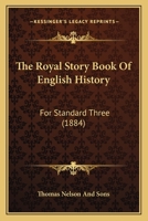 The Royal Story Book Of English History: For Standard Three 1165598108 Book Cover