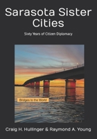 Sarasota Sister Cities: Sixty Years of Citizen Diplomacy B0CQS38LM8 Book Cover