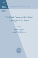 The Greek Future and Its History / Le Futur Grec Et Son Histoire 9042935138 Book Cover
