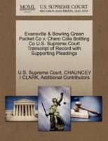 Evansville & Bowling Green Packet Co v. Chero Cola Bottling Co U.S. Supreme Court Transcript of Record with Supporting Pleadings 1270139754 Book Cover