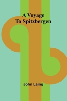 A Voyage to Spitzbergen 9364735595 Book Cover