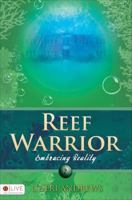 Reef Warrior: Embracing Reality 1629021288 Book Cover