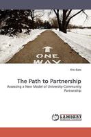 The Path to Partnership: Assessing a New Model of University-Community Partnership 3838306481 Book Cover