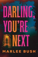 Darling, You're Next: A Novel 1464264643 Book Cover