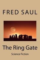 The Ring Gate: Science Fiction 1519697163 Book Cover