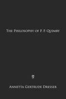 The Philosophy of P. P. Quimby B084GF6RPT Book Cover