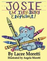 Josie The Itty-Bitty Elephant 1502346885 Book Cover