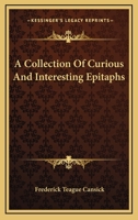 A Collection Of Curious And Interesting Epitaphs 1163105872 Book Cover