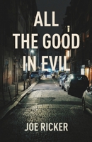 All the Good in Evil 1643962329 Book Cover