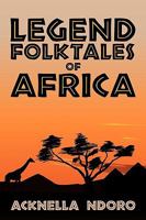 Legend Folktales of Africa 1438988877 Book Cover