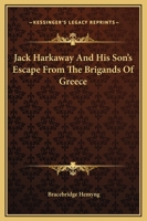 Jack Harkaway and His Son's Escape from the Brigands of Greece 1975761073 Book Cover