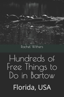 Hundreds of Free Things to Do in Bartow: Florida, USA B0H674HT3B Book Cover