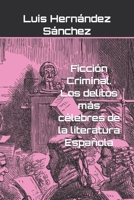Ficción Criminal. Los delitos más célebres de la literatura Española B0C9S9CHYS Book Cover