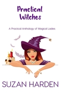 Practical Witches: A Practical Anthology of Magical Ladies 193874599X Book Cover