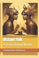 Distant Folk: A Vision Beyond Worlds B0CMYVPRFL Book Cover