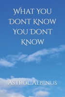 What You Dont Know You Dont Know B0CM1BQXK9 Book Cover