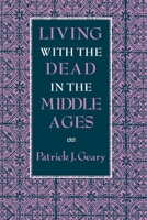 Living With the Dead in the Middle Ages 0801480981 Book Cover