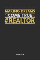 Making Dreams Come True Realtor Notebook: Lined notebook and journal for a realtor and real estate agent who is selling houses 1693143984 Book Cover