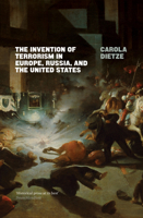 The Invention of Terrorism in Europe, Russia, and the United States 1786637197 Book Cover