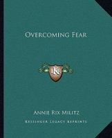 Overcoming Fear 1425339506 Book Cover