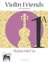 Violin Friends 1A: Piano Part: Piano Part 1A (Suomi Music, 2020) B085RTT2ZF Book Cover