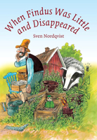 When Findus was Little and Disappeared (Findus and Pettson) 9172709723 Book Cover