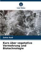 Kurs �ber vegetative Vermehrung und Biotechnologie 6204101501 Book Cover